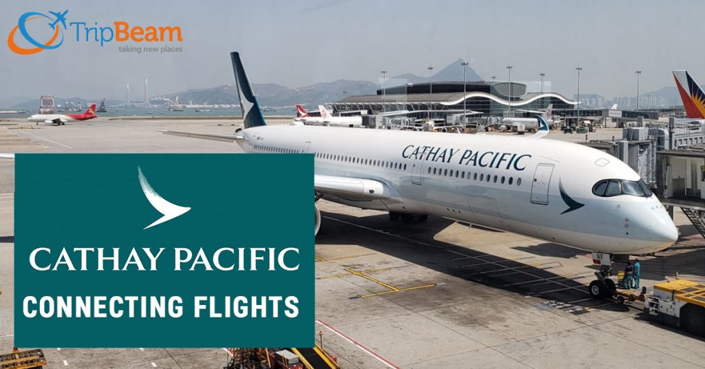 Cathay Pacific Connecting Flights Tripbeam Canada