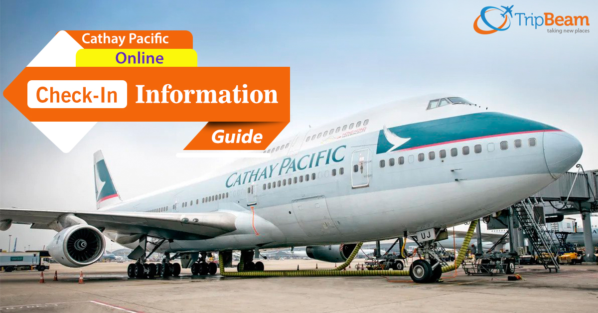 Cathay Pacific Check-In Facility – Everything You Must Know!