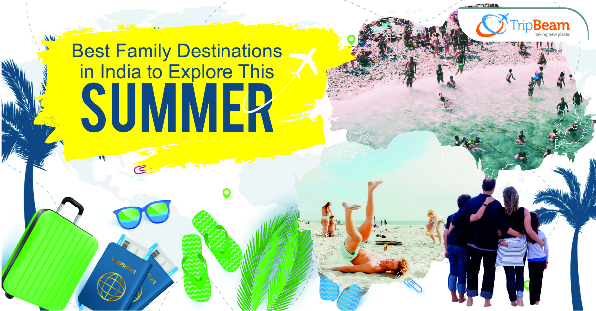 Best Family Destinations in India to Explore This Summer | Tripbeam