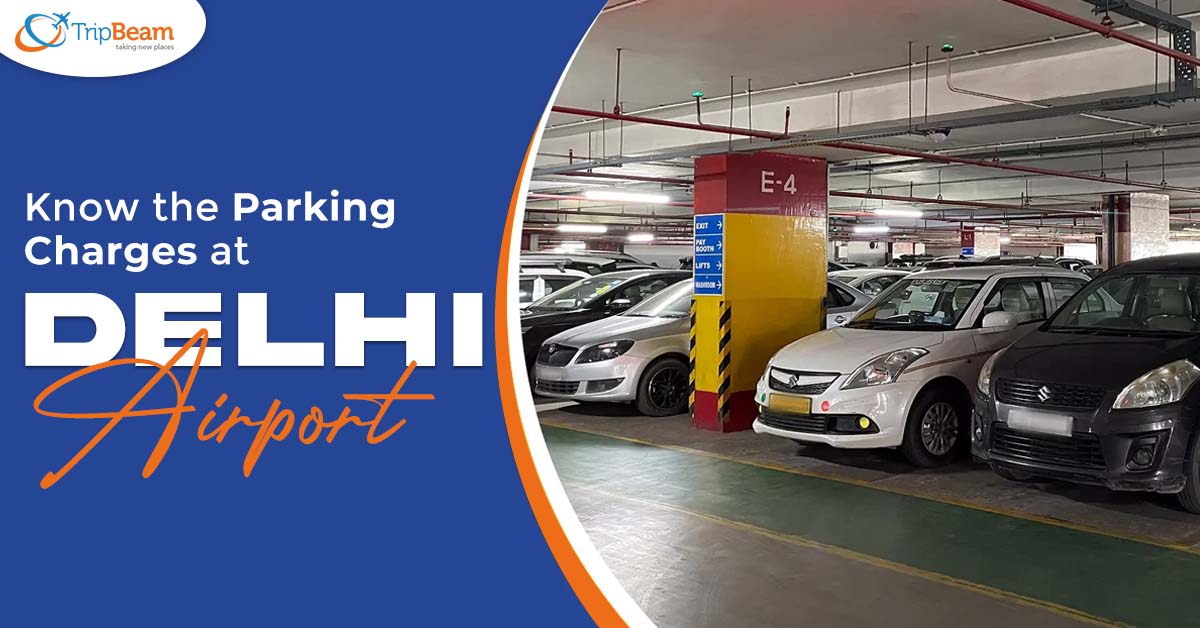 Know the Parking Charges at Delhi Airport