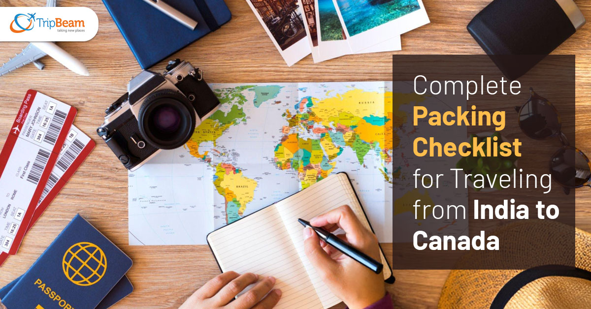 Complete Packing Checklist for Traveling from India to Canada tripbeam ca