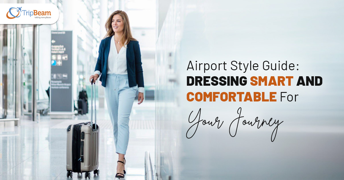 Airport Style Guide Dressing Smart And Comfortable For Your Journey Tripbeam ca (1)