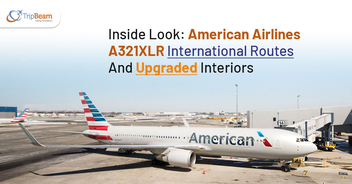 Inside Look American Airlines A321XLR International Routes And