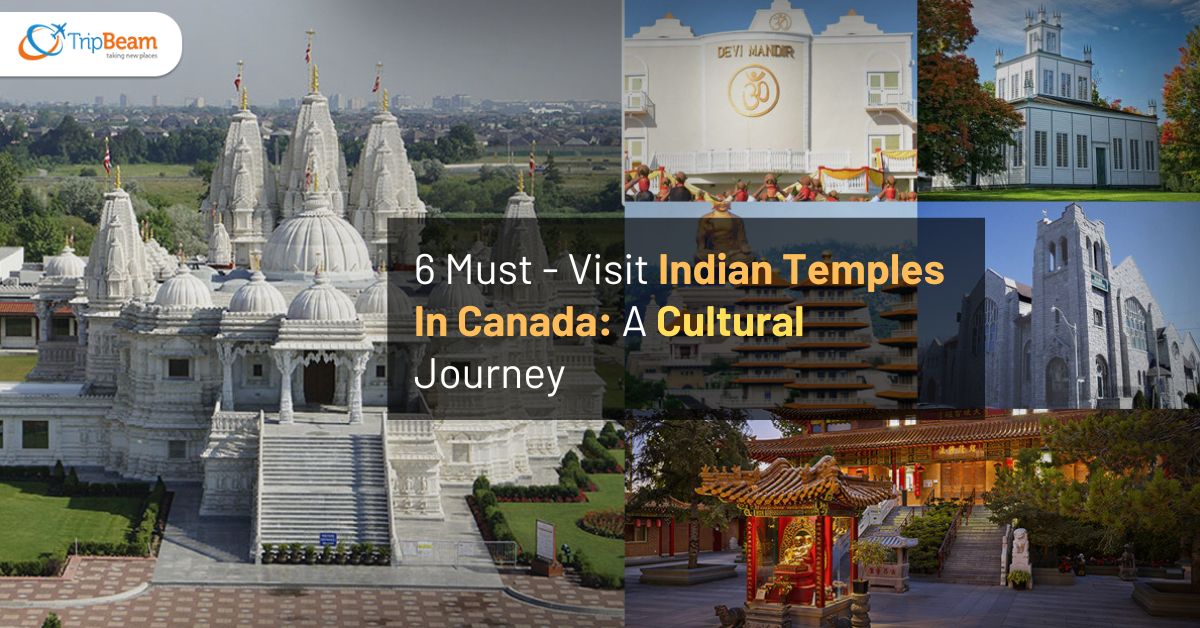 6 Must Visit Indian Temples In Canada A Cultural Journey Tripbeam ca